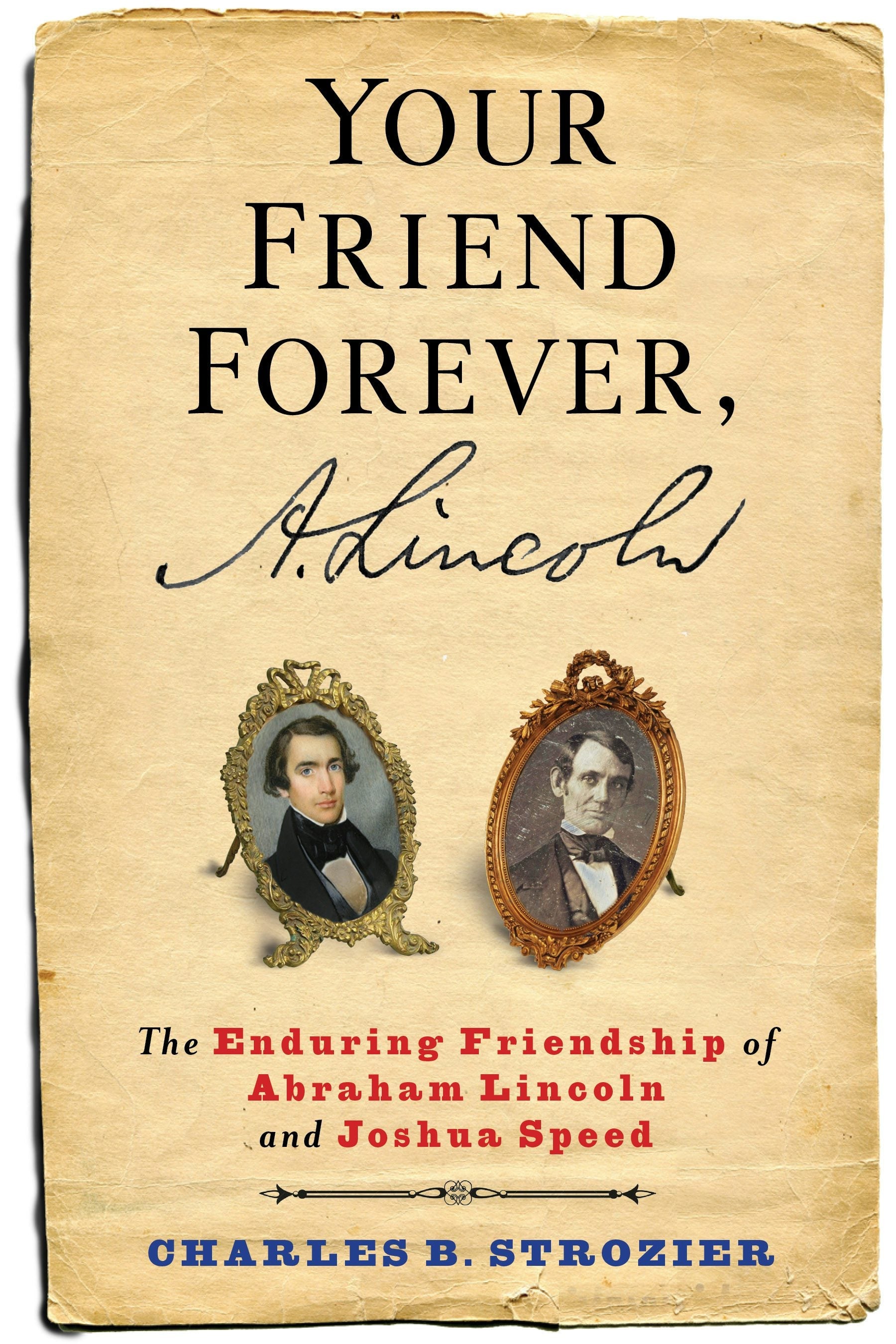 Book cover image for Your Friend Forever, A. Lincoln ISBN: 9780231171335